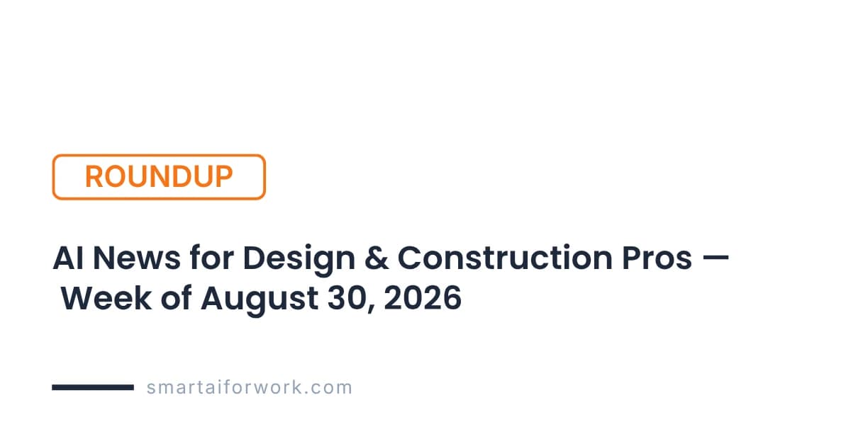 AI News Roundup — Week of August 30, 2026: The Week AI Became a Construction Company