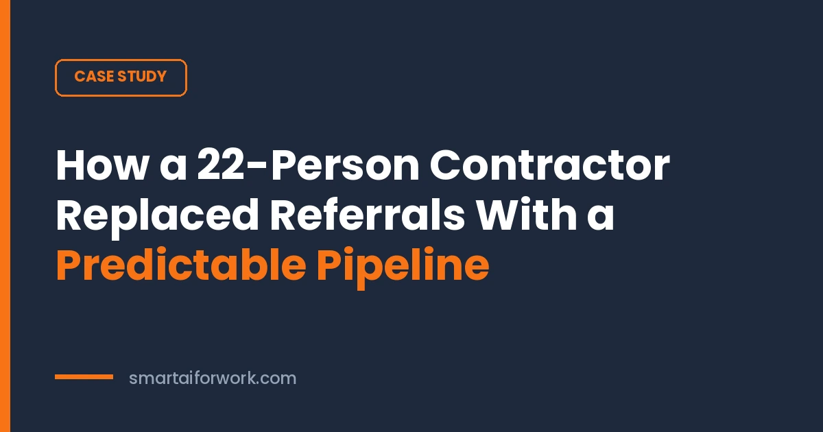 How a 22-Person Contractor Replaced Referral Dependence with a Predictable Outbound Pipeline