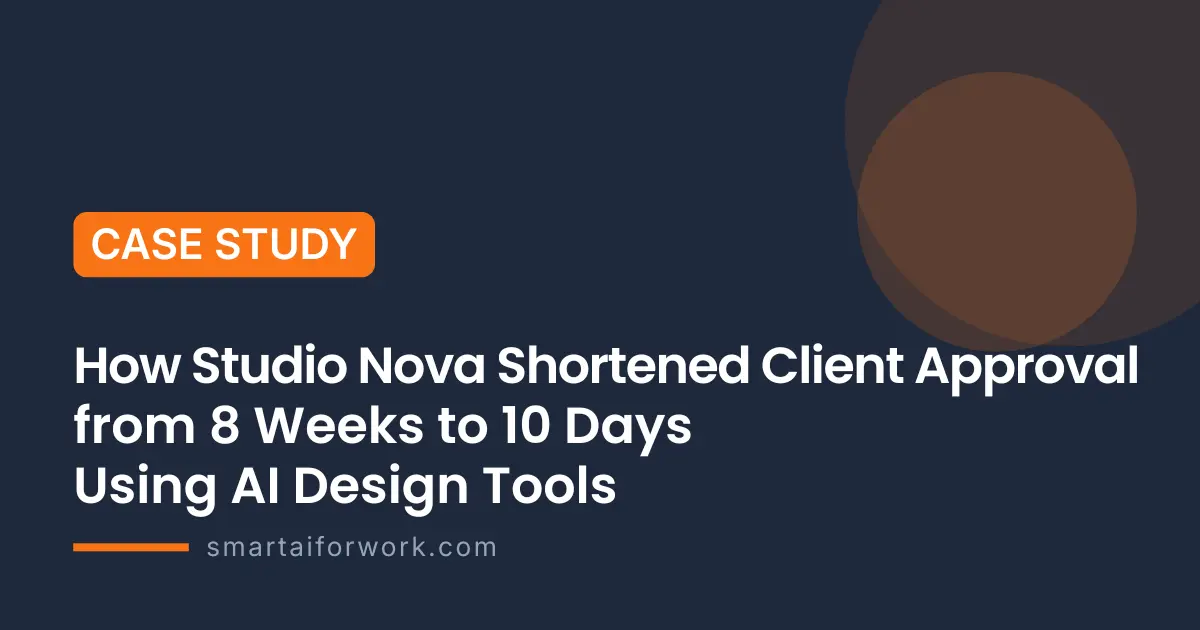 How Studio Nova Shortened Client Approval from 8 Weeks to 10 Days Using AI Design Tools